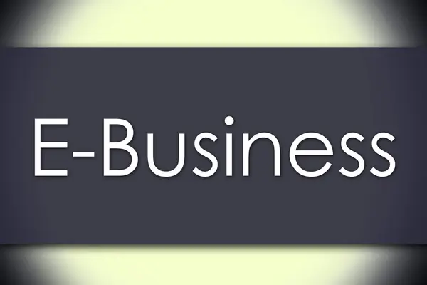 E-Business - бизнес-концепция с текстом — стоковое фото
