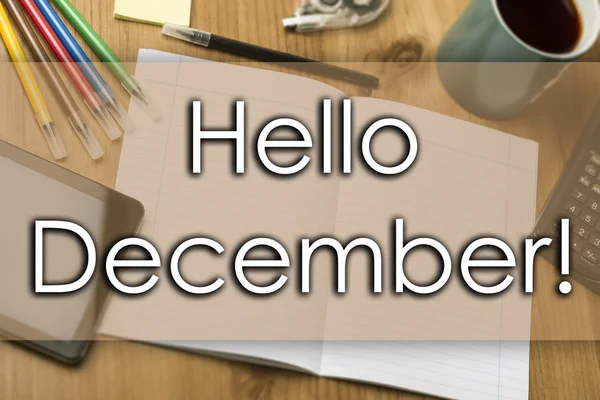 Ciao dicembre! - concetto di impresa con testo — Foto Stock