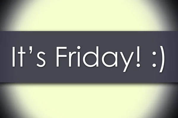 It's Friday! :) - bedrijfsconcept met tekst — Stockfoto