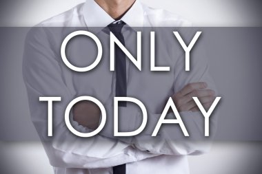 Sadece bugün - metin ile genç işadamı - iş kavramı