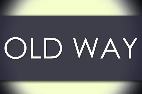 Old Way - Geschäftskonzept mit Text — Stockfoto