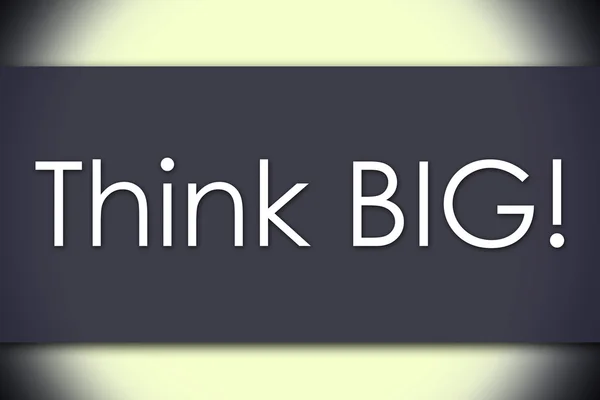 Think BIG! - business concept with text — Stock Photo, Image