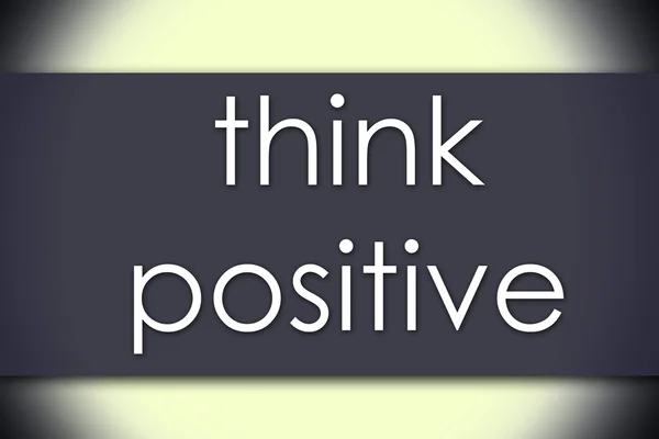 Think Positive - бізнес-концепція з текстом — стокове фото