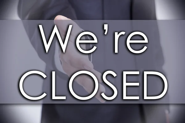 We're CLOSED - business concept with text — Stock Photo, Image