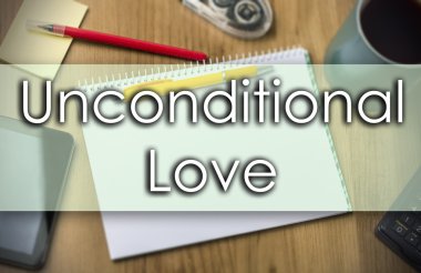 Koşulsuz sevgi - metin ile iş kavramı