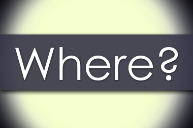 Nerede? -iş kavramı ile metin