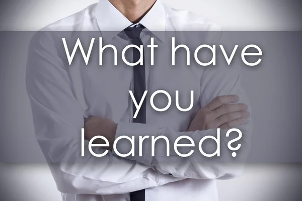 What have you learned? - Young businessman with text - business — 스톡 사진