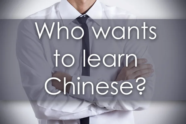 Vem vill lära sig kinesiska? -Ung affärsman med text - verksam — Stockfoto