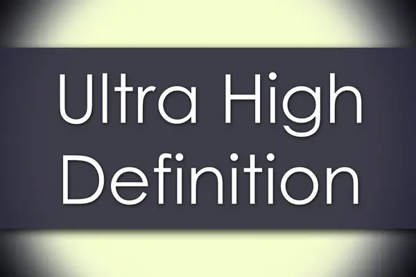 Ultra High Definition - obchodní koncept s textem — Stock fotografie