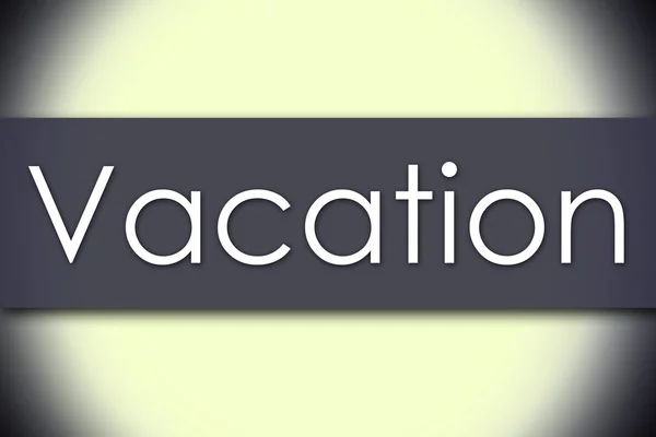 Vacation - business concept with text — Stock Photo, Image