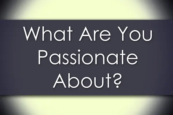 What Are You Passionate About? - business concept with text — Stock Photo, Image