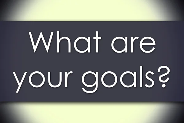 Quels sont vos objectifs ? - concept d'entreprise avec texte — Photo