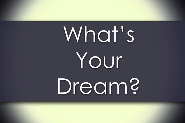 Qual é o teu sonho? - conceito de negócio com texto — Fotografia de Stock