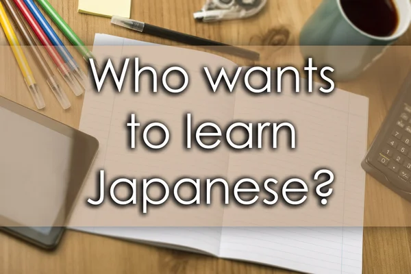 ¿Quién quiere aprender japonés? - concepto de negocio con texto —  Fotos de Stock