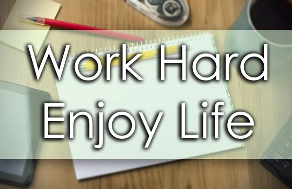Werk Hard Enjoy Life - bedrijfsconcept met tekst — Stockfoto