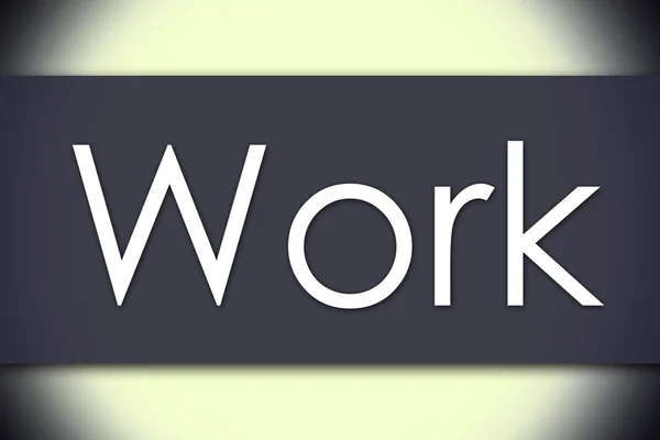 Work - бізнес-концепція з текстом — стокове фото