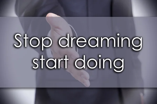 Pare de sonhar começar a fazer - conceito de negócio com texto — Fotografia de Stock