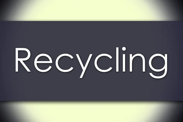Recykling - koncepcja biznesowa z tekstem — Zdjęcie stockowe