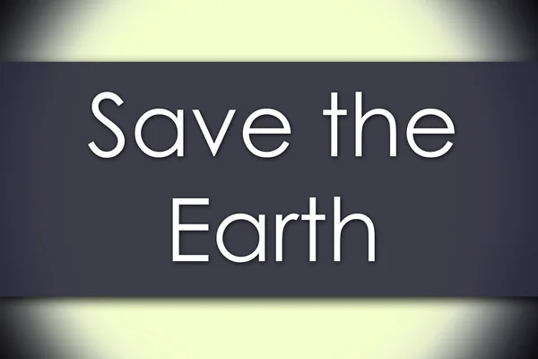 Salvar a Terra - conceito de negócio com texto — Fotografia de Stock
