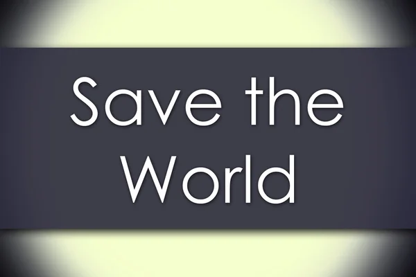 Save the World - konsep bisnis dengan teks — Stok Foto