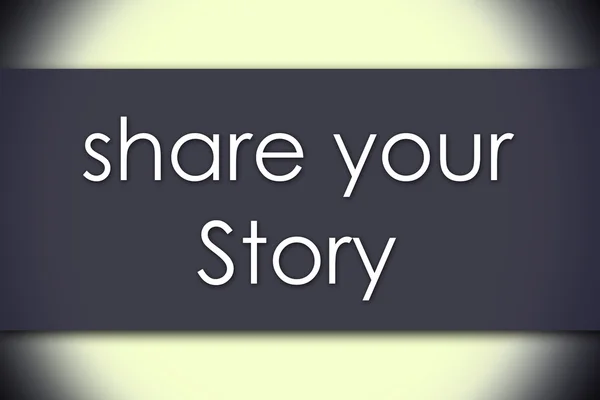 Share your story - business concept with text