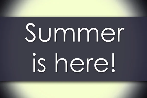 Itt a nyár! -üzleti koncepció, szöveg — Stock Fotó