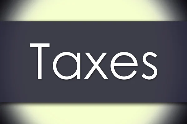 Taxes - business concept with text — Stock Photo, Image