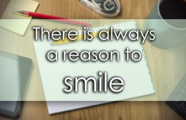 Her zaman gülümsemem için - iş kavramı metin ile bir sebep olduğunu