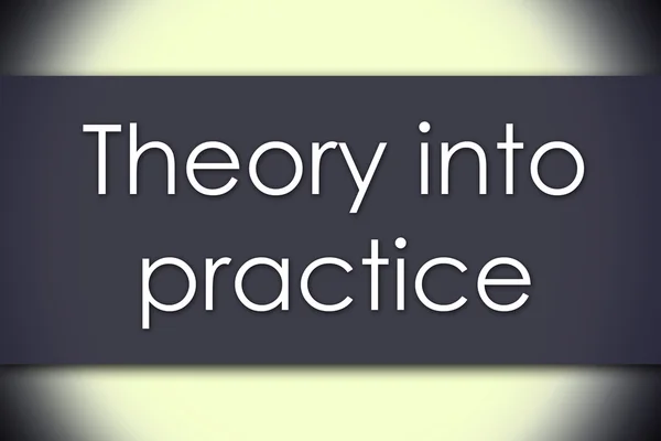 Teoria em prática - conceito de negócio com texto — Fotografia de Stock