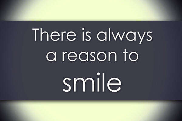 Всегда есть повод для улыбки - деловая концепция с текстом
