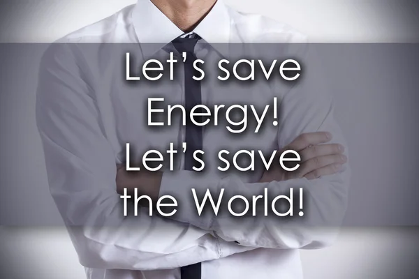 Let's save Energy! Let's save the World! - Young businessman — Stock Photo, Image