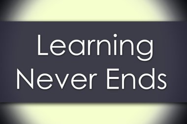 Hiçbir zaman öğrenme biter - metin ile iş kavramı