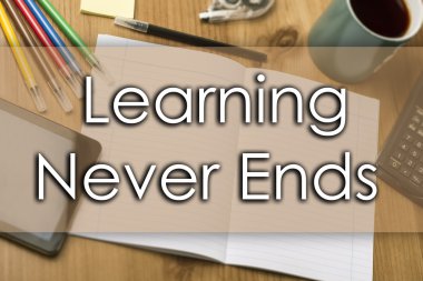Hiçbir zaman öğrenme biter - metin ile iş kavramı