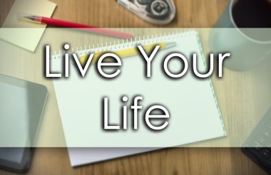 Live Your Life - metin ile iş kavramı