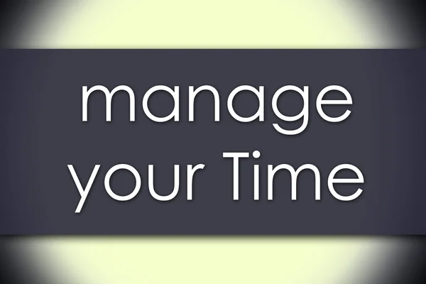 Hantera din tid - affärsidé med text — Stockfoto