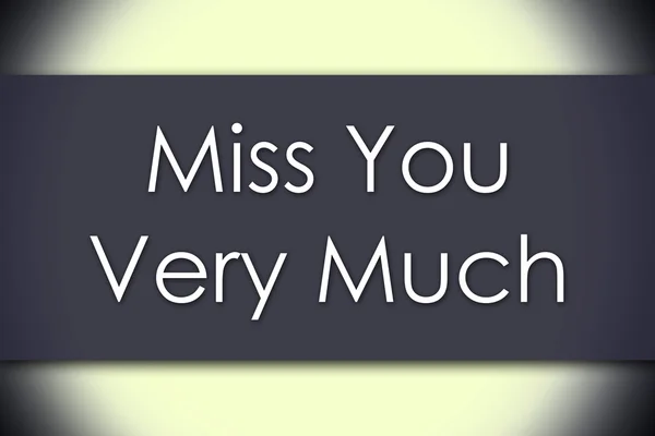 Miss You bardzo dużo - koncepcja biznesowa z tekstem — Zdjęcie stockowe