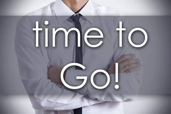 Time to Go! - Young businessman with text - business concept — Stock Photo, Image