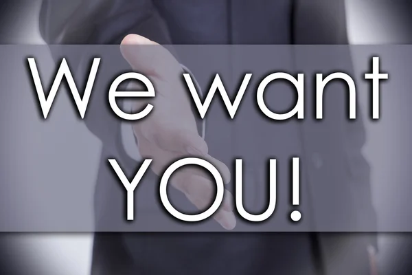 We want YOU! - business concept with text