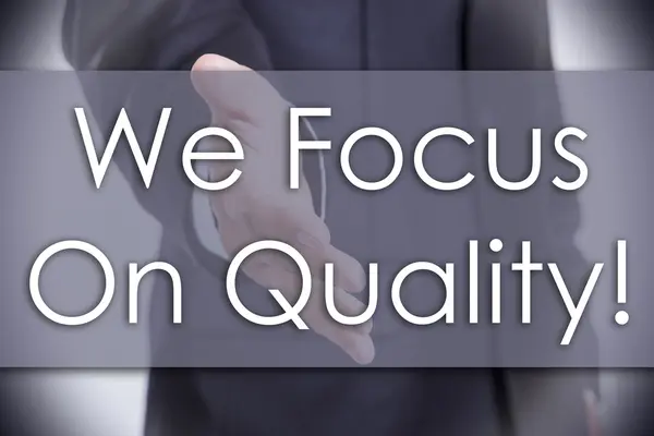 We Focus On Quality! - business concept with text — Stock Photo, Image