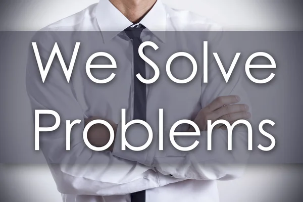 We Solve Problems - Young businessman with text - business conce — Stock Photo, Image