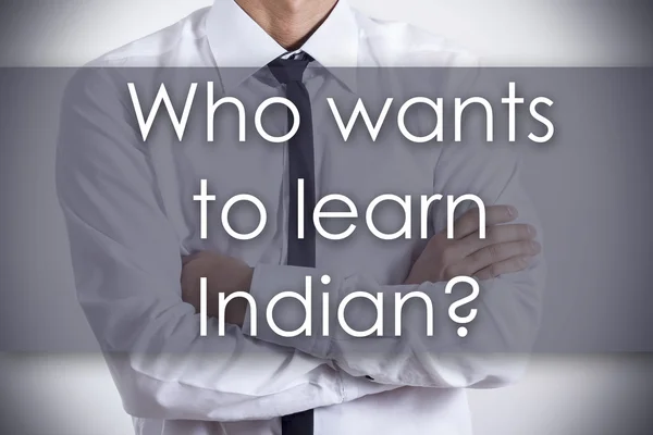 Who wants to learn Indian? - Young businessman with text - busin — Stock Photo, Image