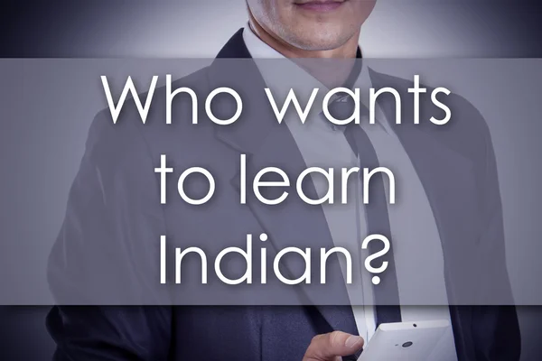 Who wants to learn Indian? - Young businessman with text - busin — Stock Photo, Image