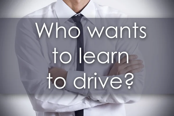 Ποιος θέλει να μάθετε να οδηγείτε; -Νέος επιχειρηματίας με κείμενο - λεωφορείο — Φωτογραφία Αρχείου