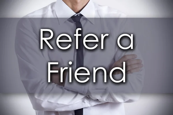 Refer a Friend - Young businessman with text - business concept