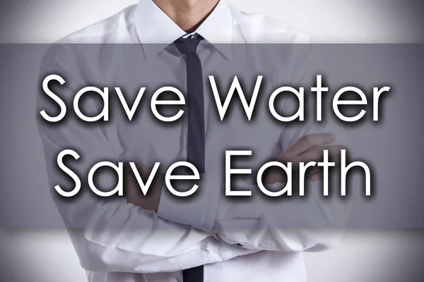 Save Water Save Earth - pengusaha muda dengan teks bisnis c — Stok Foto