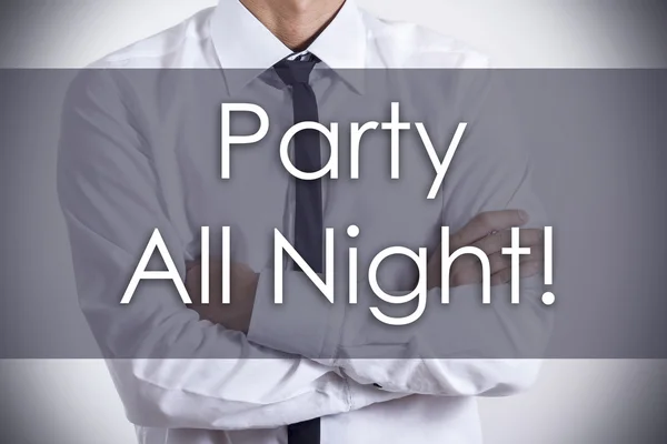 Party All Night! - Young businessman with text - business concep — Stock Photo, Image