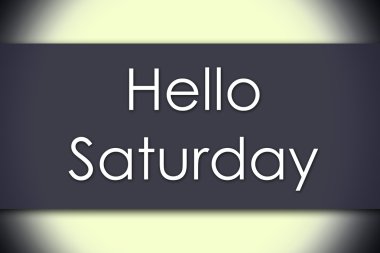 Cumartesi - iş kavramı metin ile Merhaba