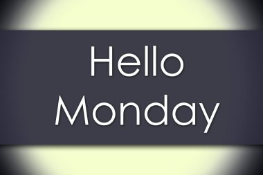 Pazartesi - iş kavramı metin ile Merhaba