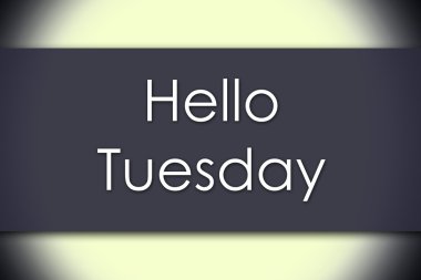 Salı - iş kavramı metin ile Merhaba