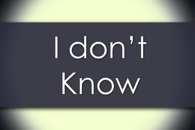 Bilmiyorum - metin ile iş kavramı